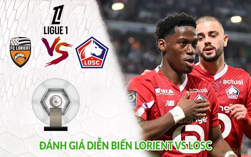 Đánh giá diễn biến Lorient vs LOSC