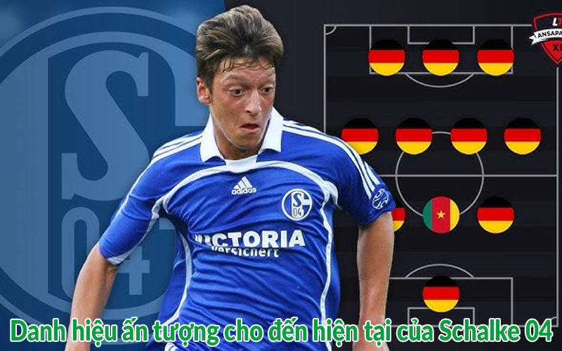 Danh hiệu ấn tượng cho đến hiện tại của Schalke 04