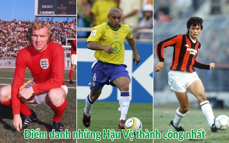 Điểm danh những Hậu Vệ thành công nhất