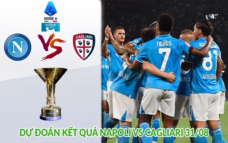 Dự đoán kết quả Napoli vs Cagliari 31/08