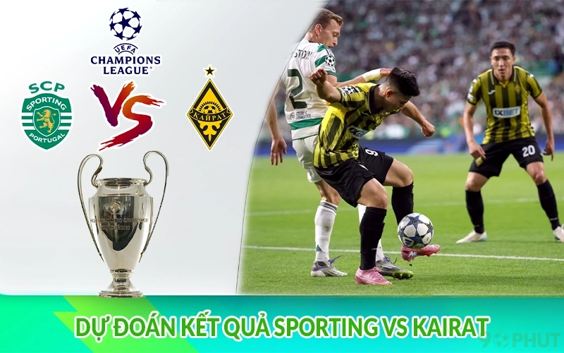 Dự đoán kết quả Sporting vs Kairat