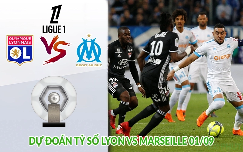 Dự đoán tỷ số Lyon vs Marseille 01/09