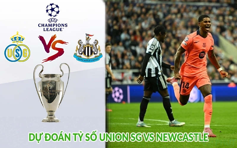 Dự đoán tỷ số Union SG vs Newcastle