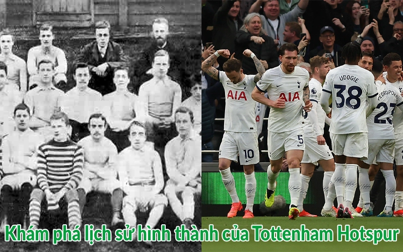 Khám phá lịch sử hình thành của Tottenham Hotspur