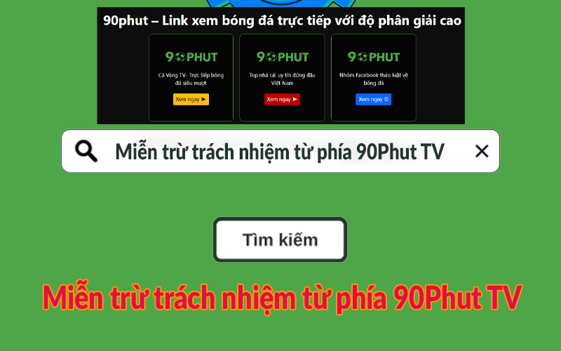 Miễn trừ trách nhiệm từ phía 90Phut TV