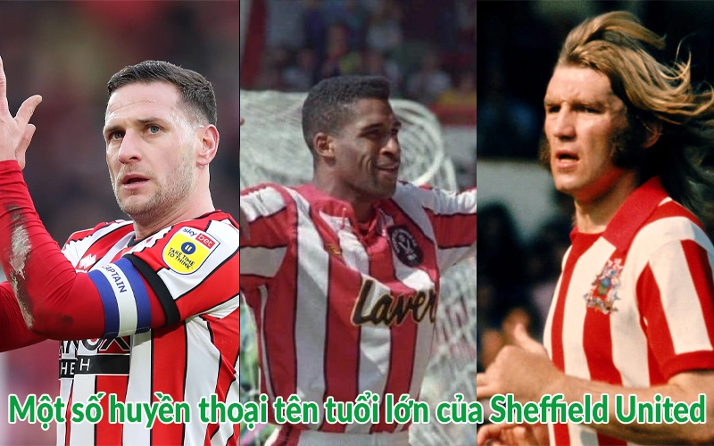 Một số huyền thoại tên tuổi lớn của Sheffield United