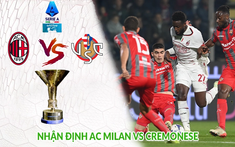 Nhận định AC Milan vs Cremonese