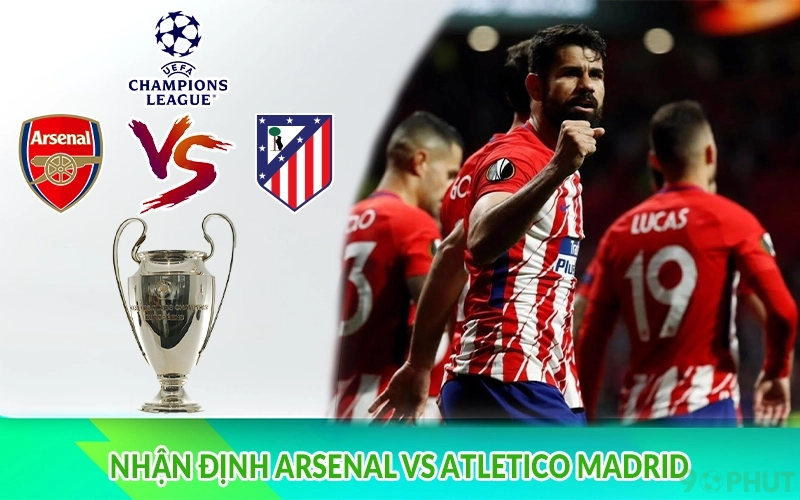 Nhận định Arsenal vs Atletico Madrid