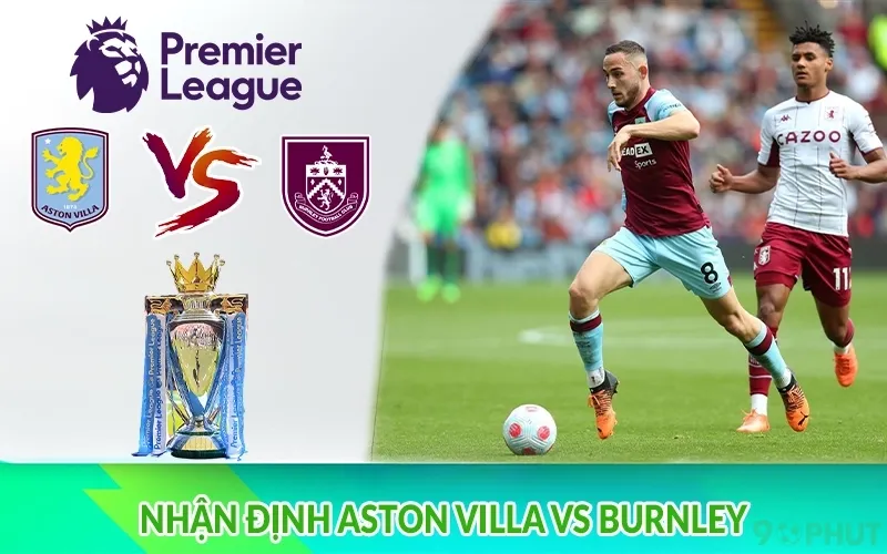 Nhận định Aston Villa vs Burnley