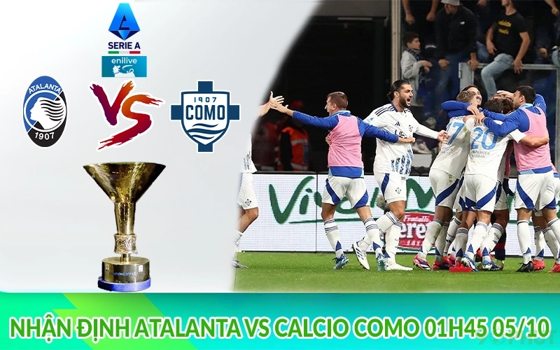 Nhận định Atalanta vs Calcio Como 01h45 05/10