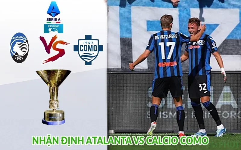 Nhận định Atalanta vs Calcio Como