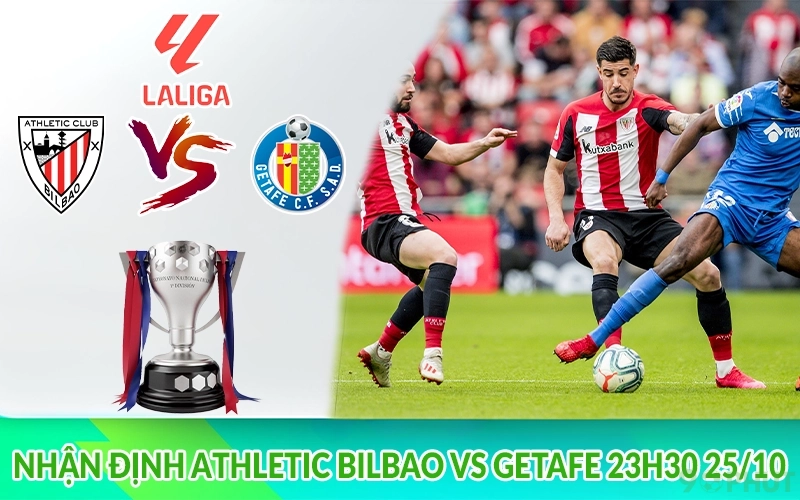 Nhận định Athletic Bilbao vs Getafe 23h30 25/10