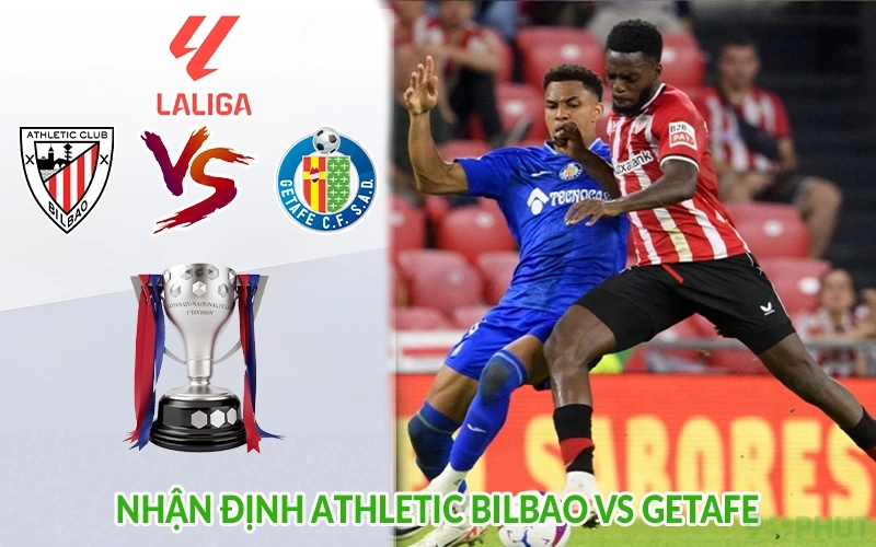 Nhận định Athletic Bilbao vs Getafe
