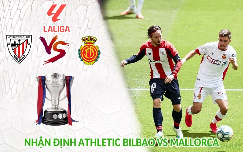Nhận định Athletic Bilbao vs Mallorca