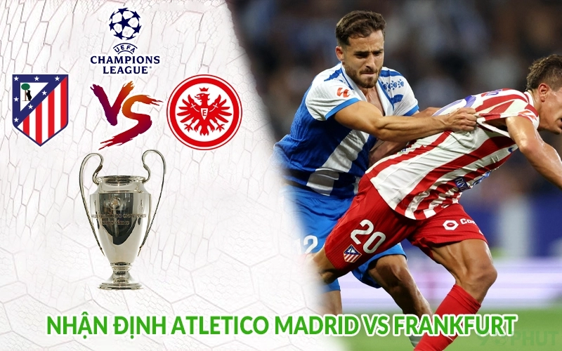 Nhận định Atletico Madrid vs Frankfurt