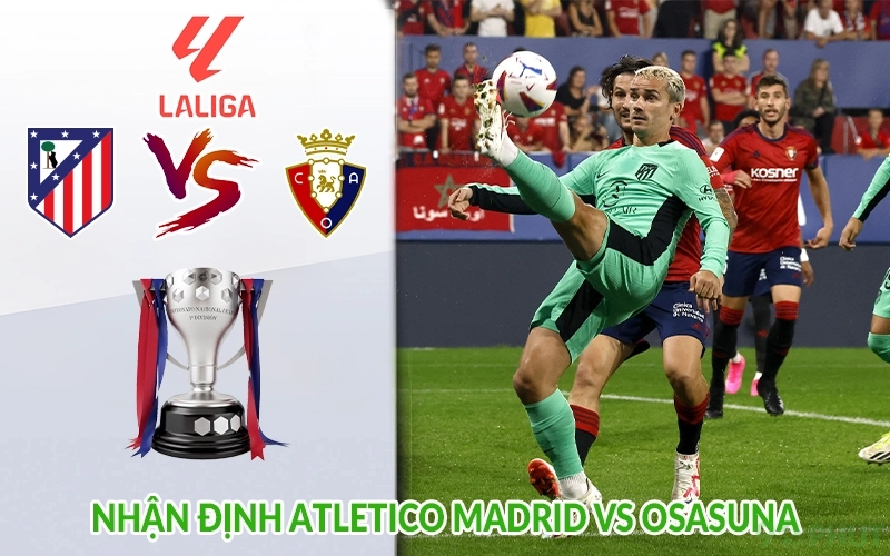 Nhận định Atletico Madrid vs Osasuna