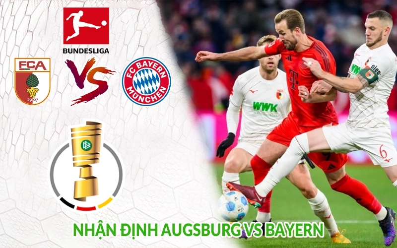 Nhận định Augsburg vs Bayern