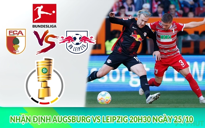 Nhận định Augsburg vs Leipzig 20h30 ngày 25/10