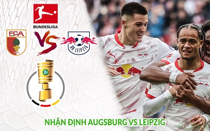 Nhận định Augsburg vs Leipzig