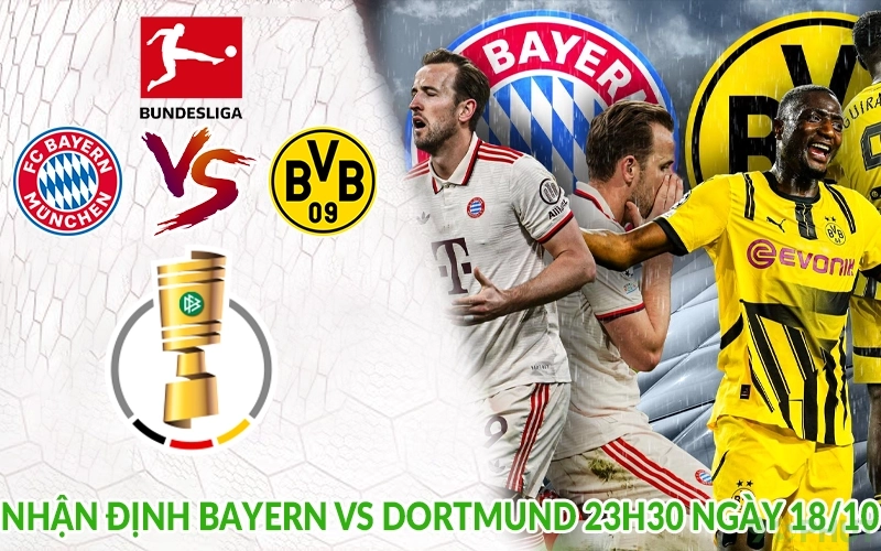 Nhận định Bayern vs Dortmund 23h30 ngày 18/10