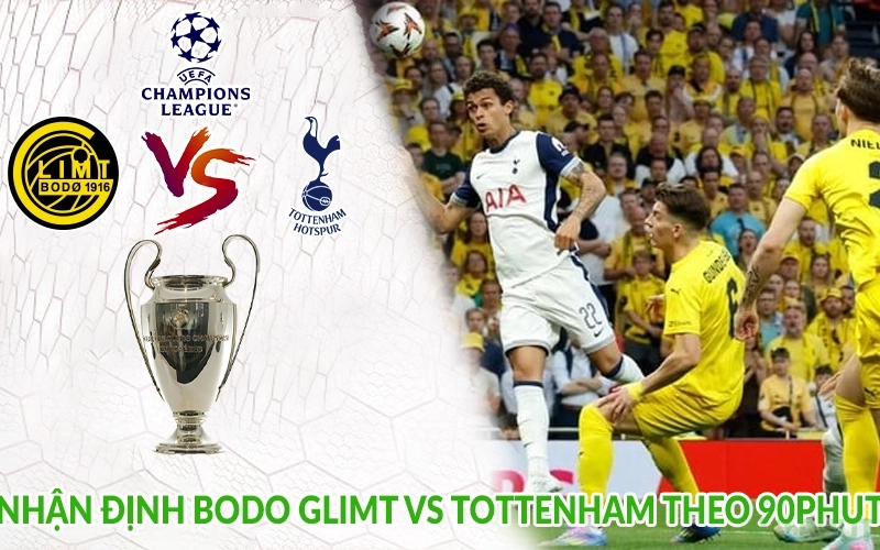 Nhận định Bodo Glimt vs Tottenham theo 90phut