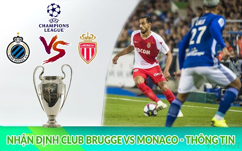 Nhận định Club Brugge vs Monaco - Thông tin