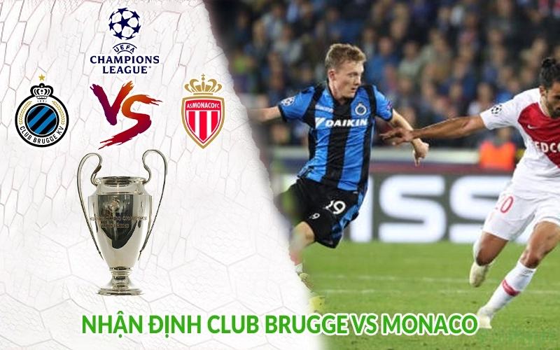 Nhận định Club Brugge vs Monaco