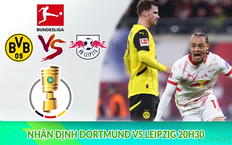Nhận định Dortmund vs Leipzig 20h30