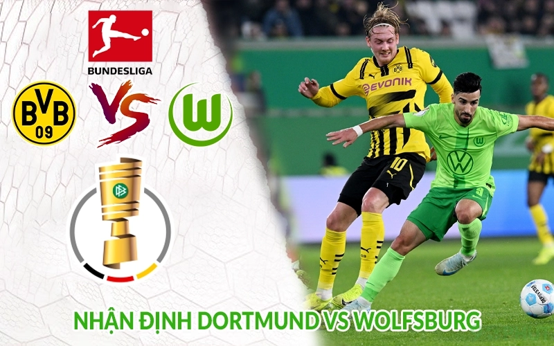 Nhận định Dortmund vs Wolfsburg