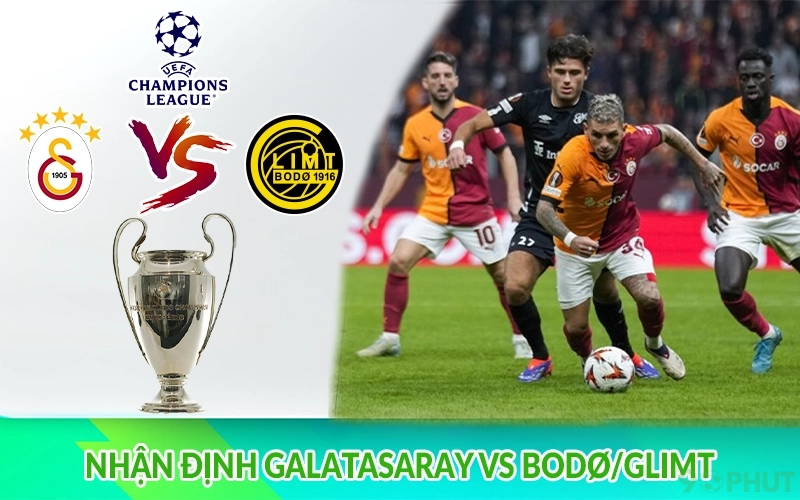 Nhận định Galatasaray vs Bodø/Glimt