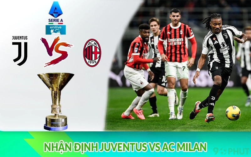 Nhận định Juventus vs AC Milan