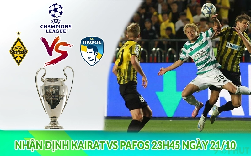 Nhận định Kairat vs Pafos 23h45 ngày 21/10