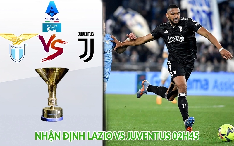 Nhận định Lazio vs Juventus 02h45