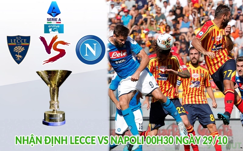 Nhận định Lecce vs Napoli 00h30 ngày 29/10