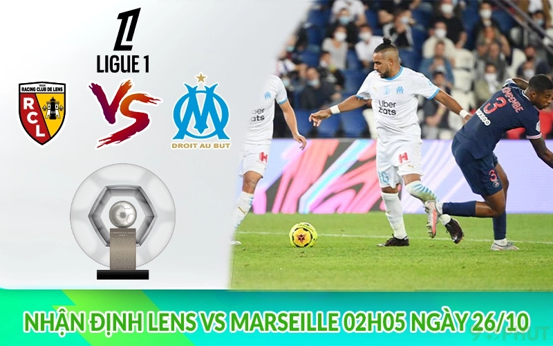 Nhận định Lens vs Marseille 02h05 ngày 26/10