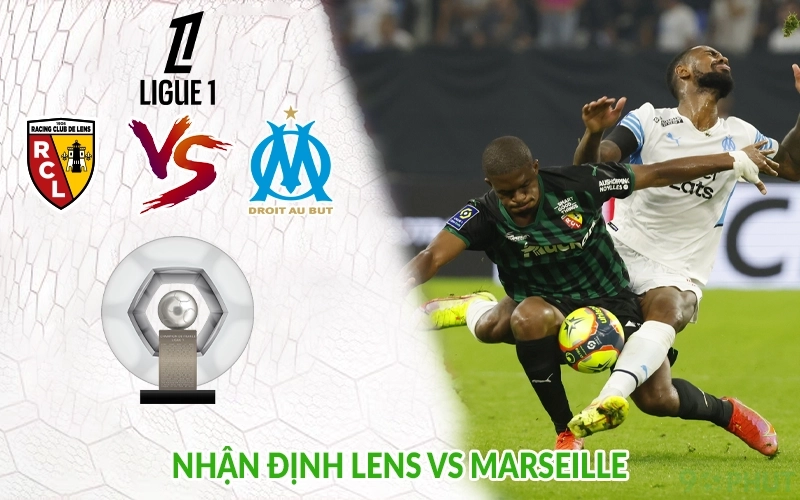 Nhận định Lens vs Marseille