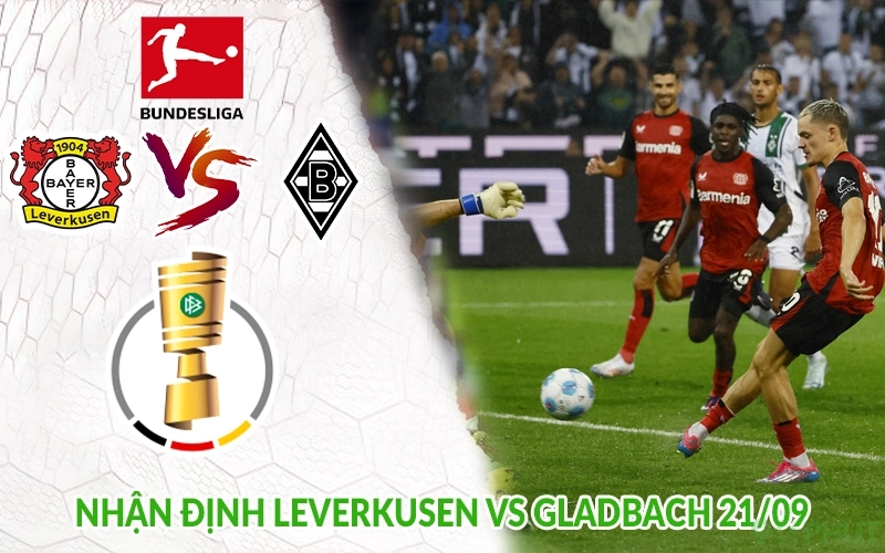 Nhận định Leverkusen vs Gladbach 21/09
