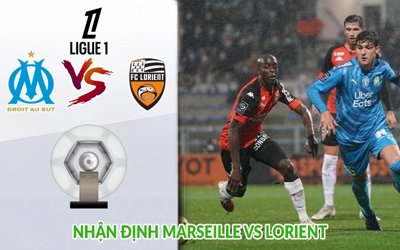 Nhận định Marseille vs Lorient