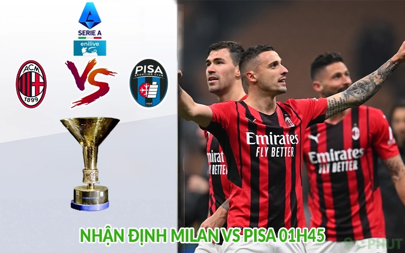 Nhận định Milan vs Pisa 01h45