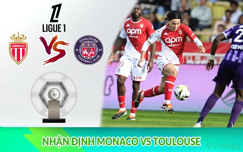Nhận định Monaco vs Toulouse