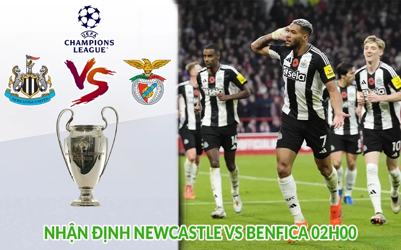 Nhận định Newcastle vs Benfica 02h00
