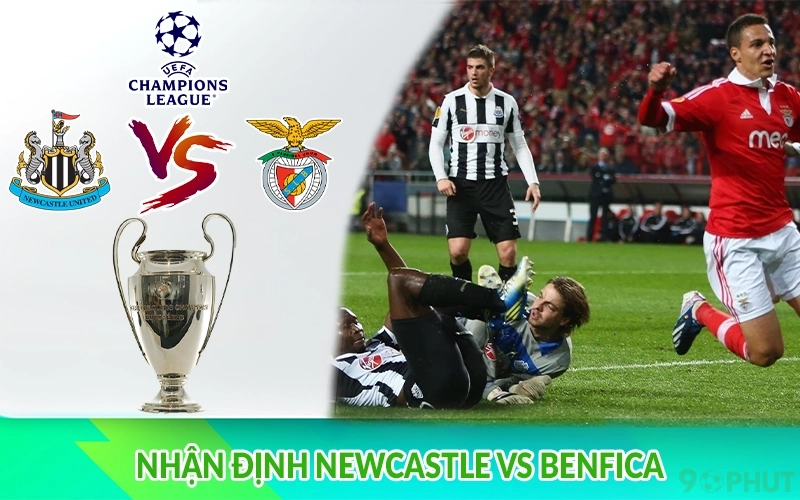 Nhận định Newcastle vs Benfica