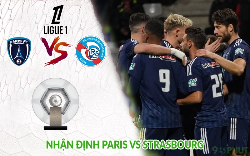 Nhận định Paris vs Strasbourg