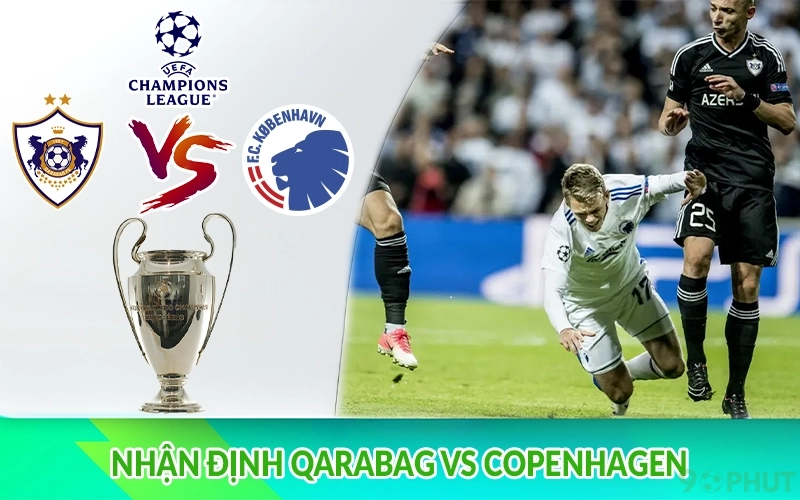 Nhận định Qarabag vs Copenhagen