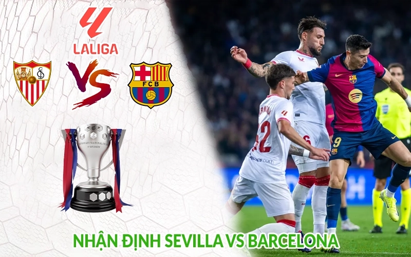 Nhận định Sevilla vs Barcelona