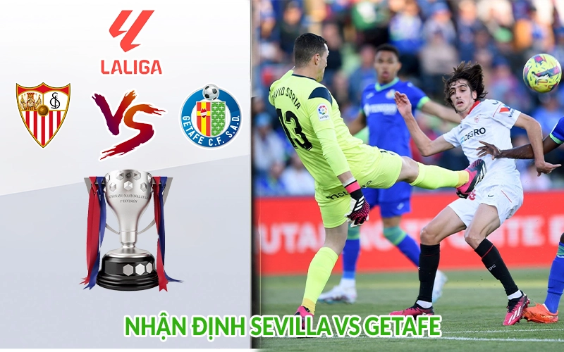 Nhận định Sevilla vs Getafe