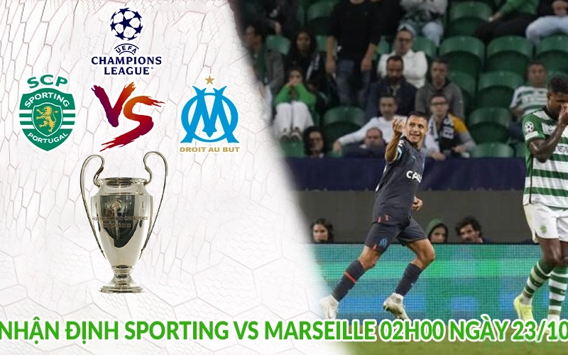 Nhận định Sporting vs Marseille 02h00 ngày 23/10
