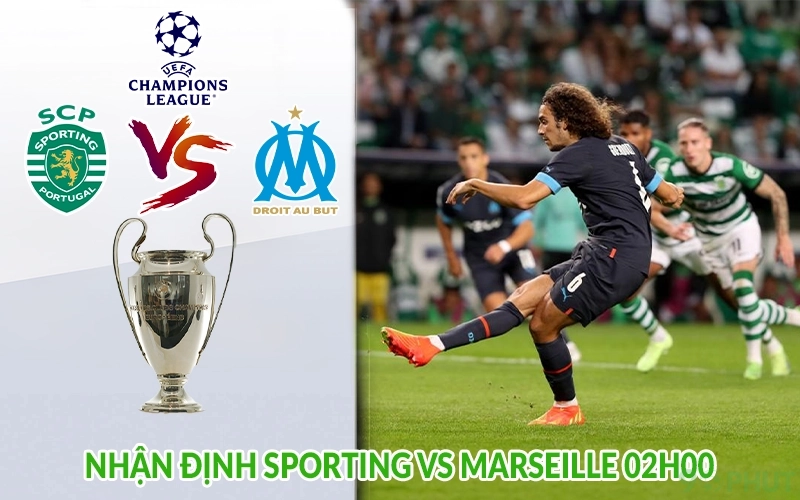 Nhận định Sporting vs Marseille 02h00