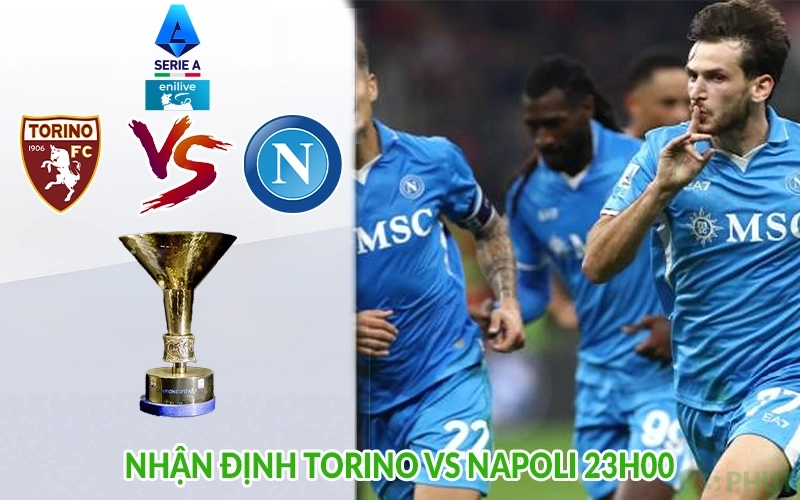 Nhận định Torino vs Napoli 23h00