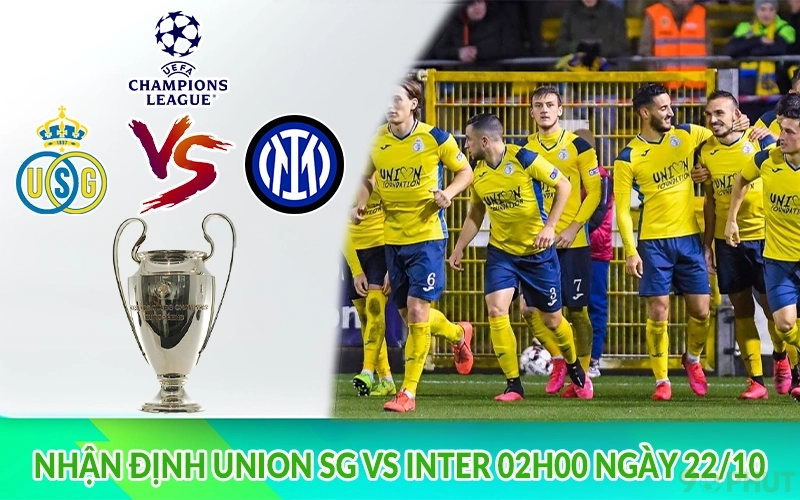 Nhận định Union SG vs Inter 02h00 ngày 22/10